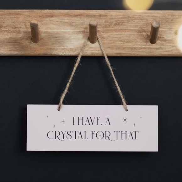I Have a Crystal For That Hanging Decor Sign - Picture 1 of 2
